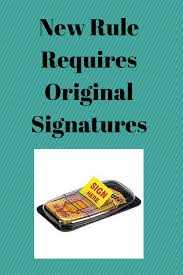 New Rule Requires Original Signatures